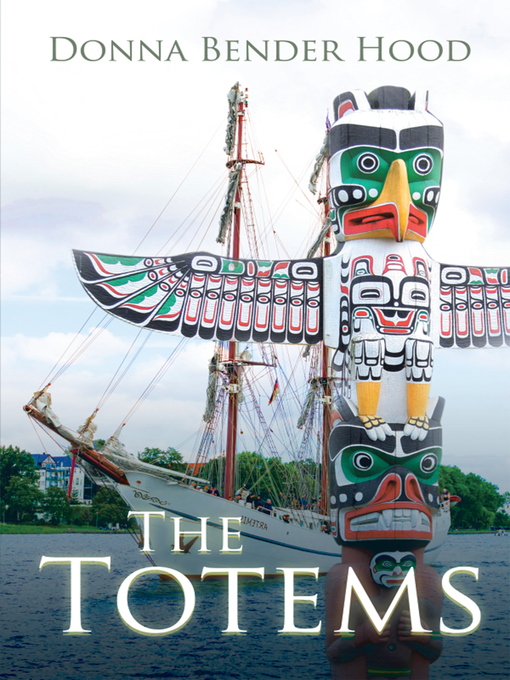 Title details for The Totems by Donna Bender Hood - Available